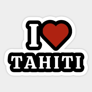 I Love Tahiti Sticker